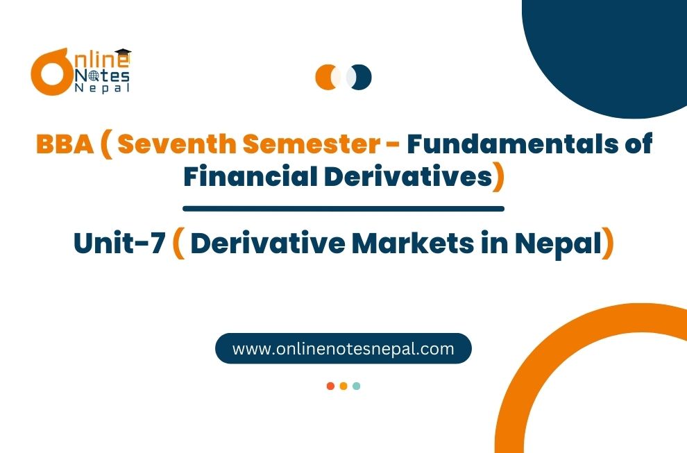Unit 7: Derivative Markets in Nepal